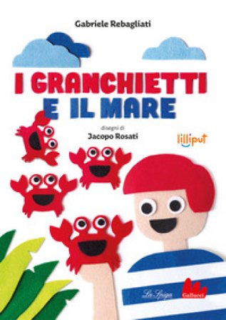 I granchietti e il mare. Ediz. a colori Gabriele Rebagliati