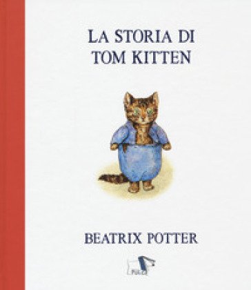 La storia di Tom Kitten. Ediz. a colori Beatrix Potter