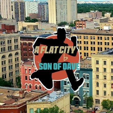 A flat city Son Of Dave