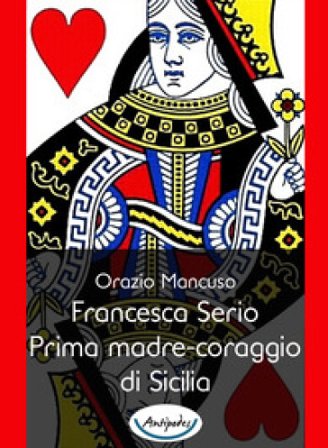 Francesca Serio. Prima madre-coraggio di Sicilia Orazio Mancuso