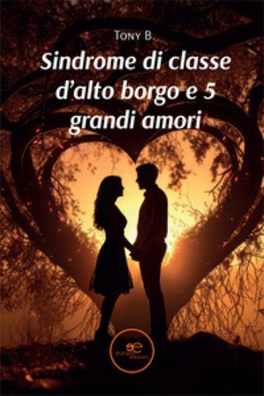 Sindrome di classe d'alto borgo e 5 grandi amori B. Tony