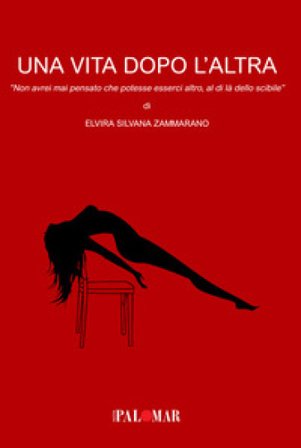 Una vita dopo l'altra. Non avrei mai pensato che potesse esserci altro, al di là dello scibile Elvira Silvana Zammarano