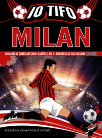 Io tifo Milan. Un diario da compilare con le partite, i gol e i ricordi della tua passione rossonera