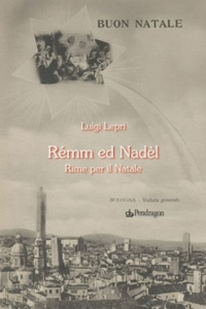 Rémm ed Nadèl. Rime per il Natale. Testo bolognese Luigi Lepri