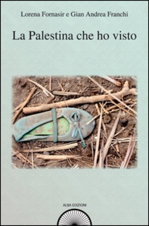 La Palestina che ho visto Lorena Fornasir