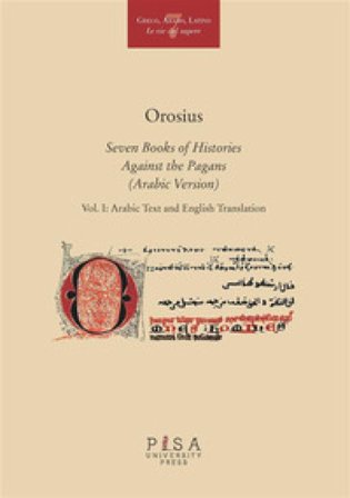 Orosius. Seven books of histories against the pagans. Ediz. araba e inglese. Vol. 1 Marco Di Branco