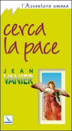 Cerca la pace Jean Vanier