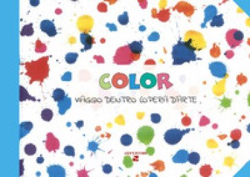 Color. Viaggio dentro l'opera d'arte Marinella Giacobbi