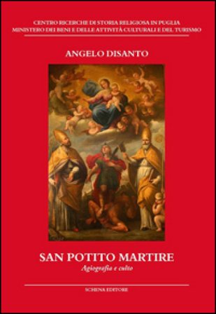 San Potito martire. Agiografia e culto Angelo Disanto
