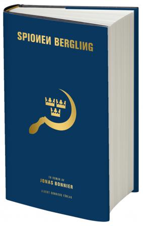 Spionen Bergling - Bok av Jonas Bonnier - Inbunden