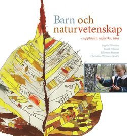 Barn och naturvetenskap: - upptäcka, utforska, lära