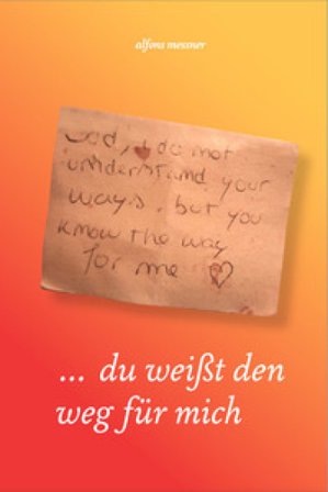 ...du weißt den Weg für mich Alfons Messner
