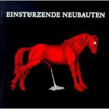 Haus der luege Einstürzende Neubauten