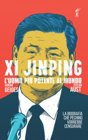 Xi Jinping. L'uomo più potente al mondo Stefan Aust