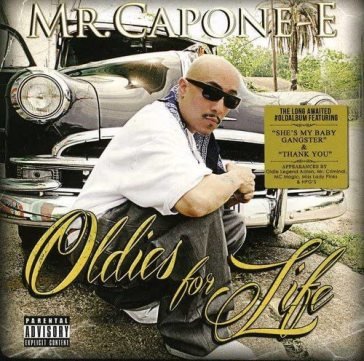 Oldies for life MR CAPONE-E