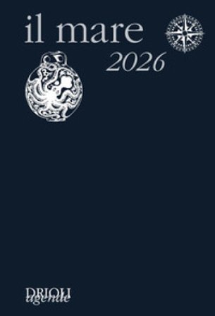 Il mare 2026. Guida alla scoperta e alla difesa dell'ambiente marino