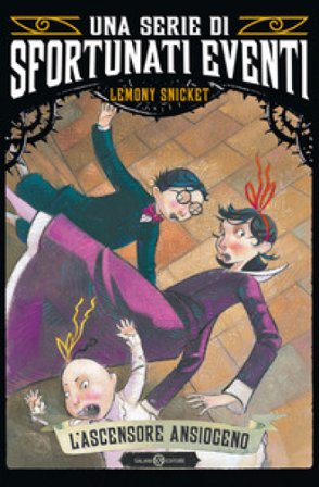 L'ascensore ansiogeno. Una serie di sfortunati eventi. Vol. 6 Lemony Snicket