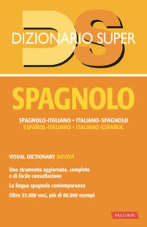 Dizionario spagnolo. Spagnolo-italiano, italiano-spagnolo. Con visual Renata Sella