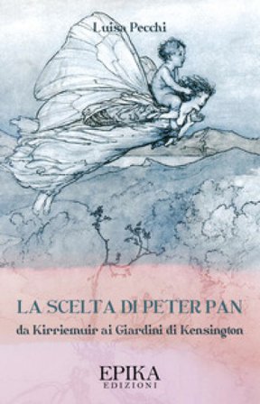 La scelta di Peter Pan. Da Kirriemuir ai Giardini di Kensington Luisa Pecchi