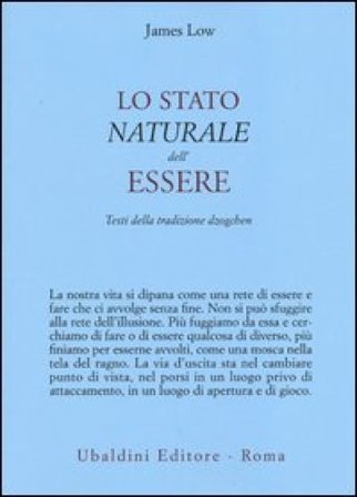 Lo stato naturale dell'essere. Testi della tradizione Dzogchen James Low