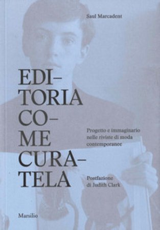 Editoria come curatela. Ediz. a colori Saul Marcadent