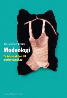 Modeologi : En introduktion till modevetenskap