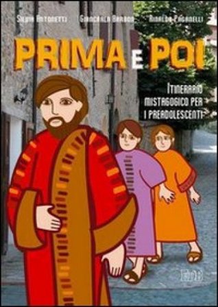 Prima e poi. Itinerario mistagogico per i preadolescenti Silvia Antonetti