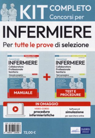 Kit completo per concorsi per infermiere. Manuale completo per tutte le fasi di selezione-Test e procedure per prove scritte e pratiche. Con 