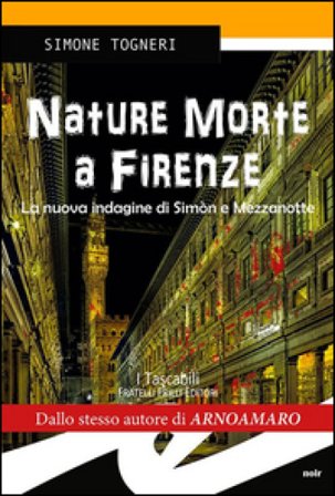 Nature morte. Delitti d'artista a Firenze Simone Togneri
