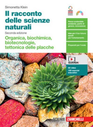 Il racconto delle scienze naturali. Organica, biochimica, biotecnologie, tettonica delle placche. Per le Scuole superiori. Con Contenuto digitale (