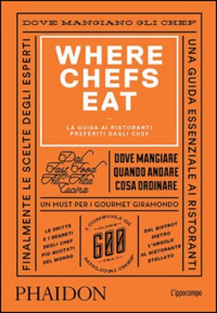 Where Chefs Eat. La guida ai ristoranti preferiti dagli chef Joe Warwick