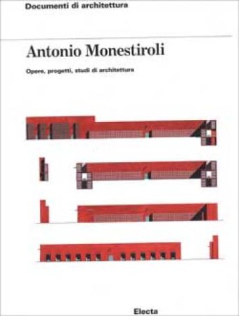 Antonio Monestiroli. Opere, progetti, studi di architettura. Ediz. illustrata NA