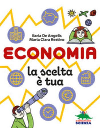 Economia, la scelta è tua Ilaria De Angelis