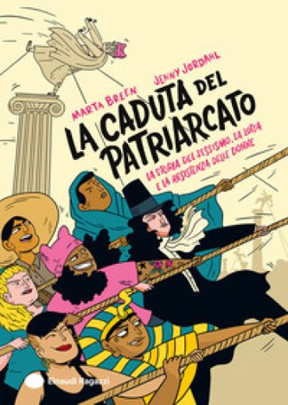 La caduta del patriarcato. La storia del sessismo, la lotta e la resistenza delle donne. Ediz. a colori Marta Breen