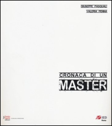 Cronaca di un master. Ediz. illustrata