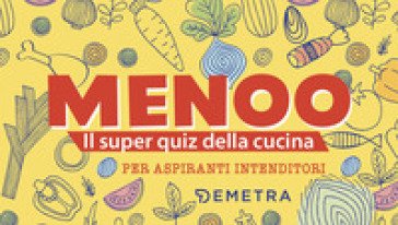 Menoo. Il super quiz della cucina per aspiranti intenditori. Con 100 Carte Ippolita Douglas Scotti