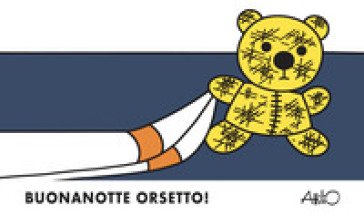 Buonanotte orsetto! Ediz. a colori Attilio Cassinelli