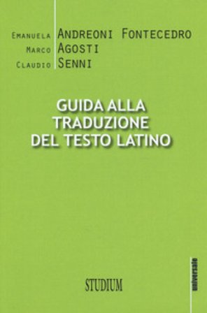 Guida alla traduzione del testo latino Emanuela Andreoni Fontecedro