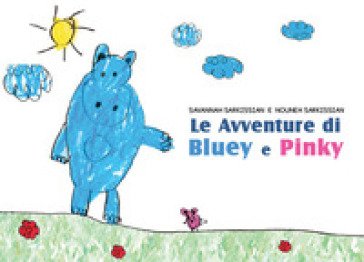 Le avventure di Bluey e Pinky Nouneh Sarkissian