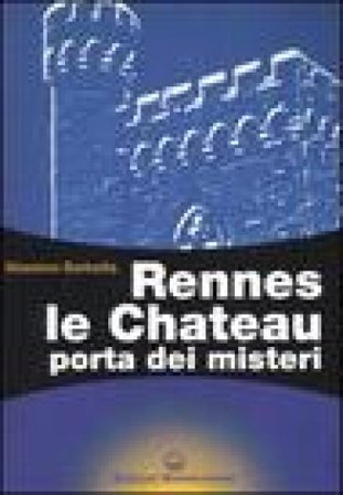 Rennes le Chateau. Porta dei misteri Massimo Barbetta