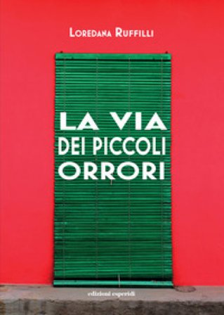 La via dei piccoli orrori Loredana Ruffilli