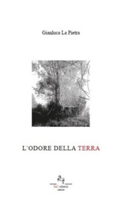 L'odore della terra Gianluca La Pietra