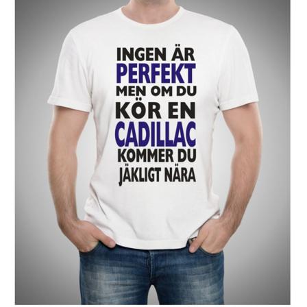 Cadillac Bil T-shirt Ingen Är Perfekt Men On Du Kör Cadillac Xxl