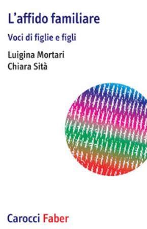 L'affido familiare. Voci di figlie e figli Luigina Mortari