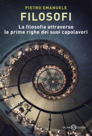 Filosofi. La filosofia attraverso le prime righe dei suoi capolavori Pietro Emanuele