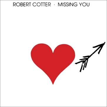 Missing you ROBERT COTTER