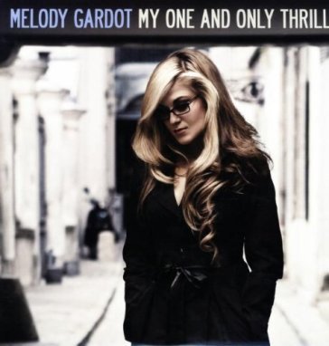 My one and only thrill Melody Gardot