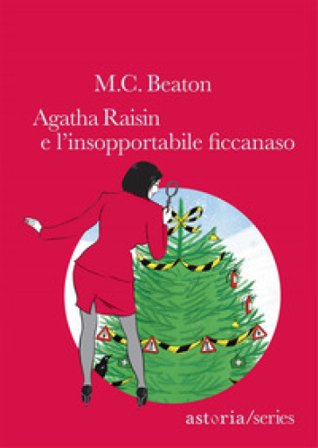 Agatha Raisin e l'insopportabile ficcanaso M. C. Beaton