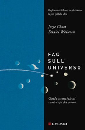 FAQ sull'universo. Guida essenziale ai rompicapi del cosmo Daniel Whiteson
