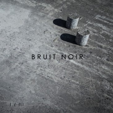 I/iii BRUIT NOIR